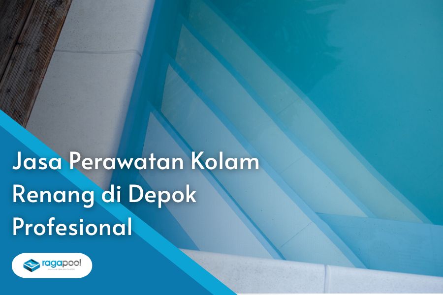 Jasa Perawatan Kolam Renang di Depok