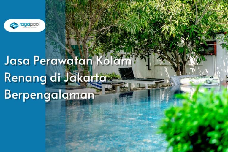 Jasa Perawatan Kolam Renang di Jakarta