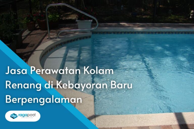 Jasa Perawatan Kolam Renang di Kebayoran Baru