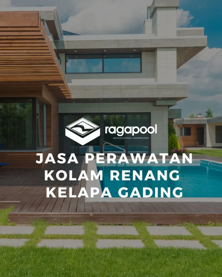 Jasa Perawatan Kolam Renang Kelapa Gading